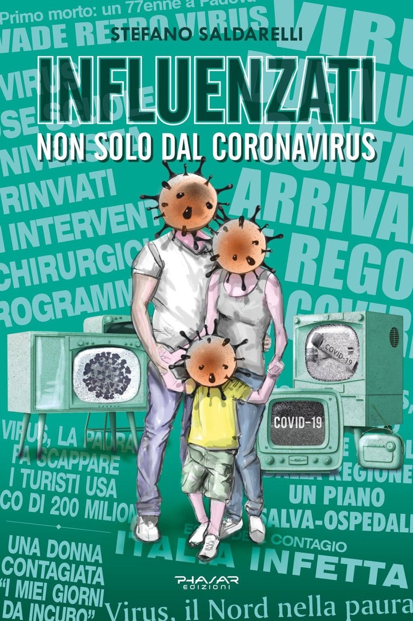 Influenzati. Non solo dal Coronavirus, Firenze, Phasar Edizioni, 2020