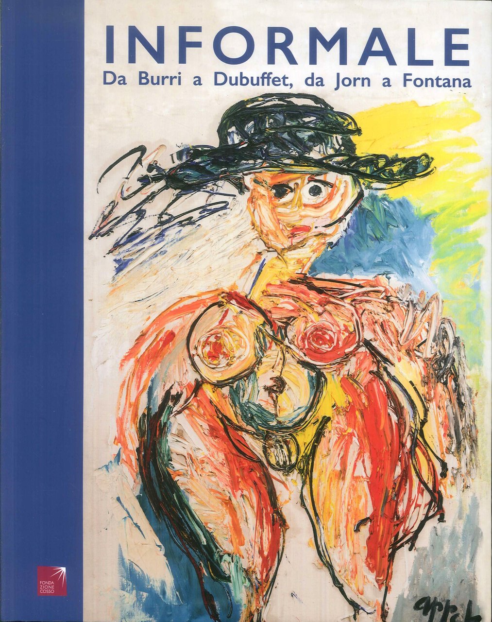 Informale. Da Burri a Dubuffet, da Jorn a Fontana.