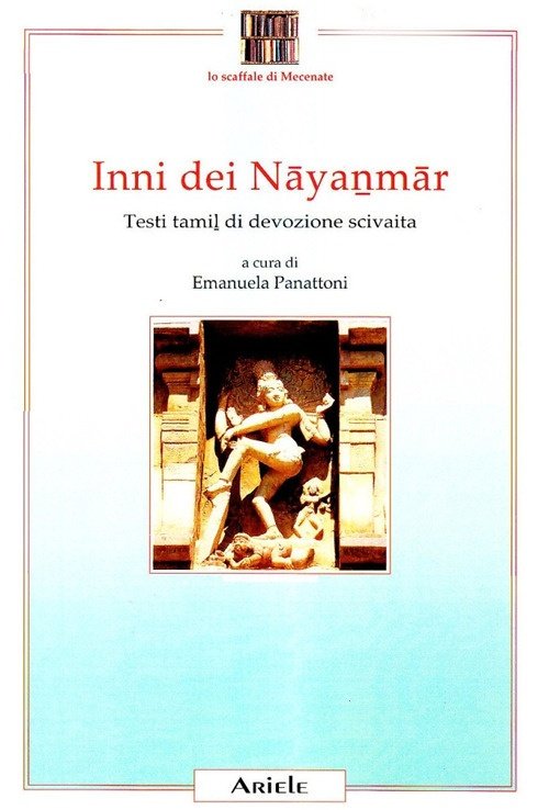 Inni dei Nayanmar. Testi tamil di devozione scivaita, Milano, Edizioni …