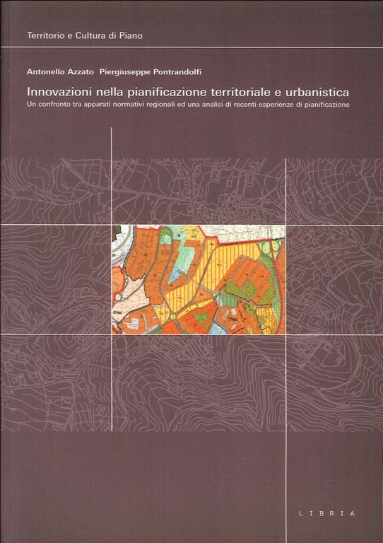 Innovazioni nella pianificazione territoriale e urbanistica. Con DVD, Melfi, Libria, 2012