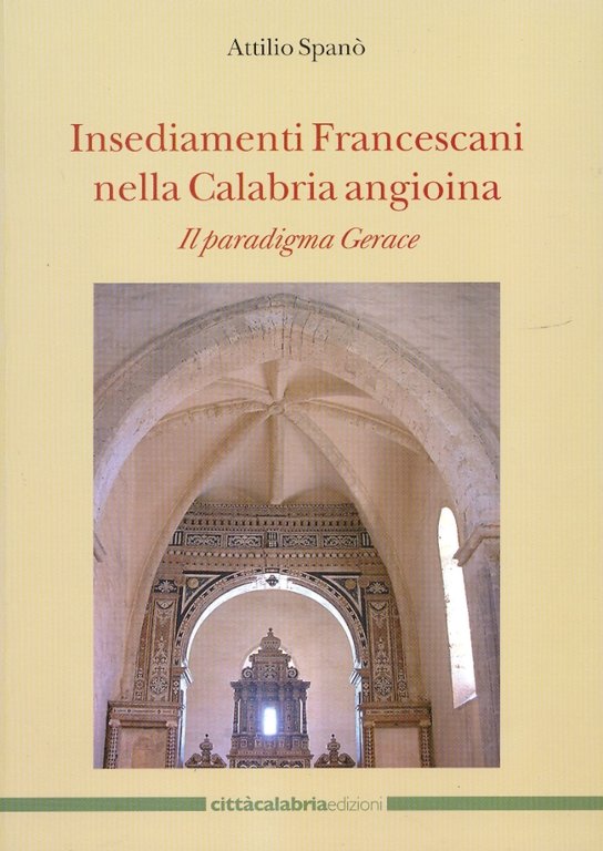 Insediamenti Francescani nella Calabria Angioina. Il Paradigma Gerace