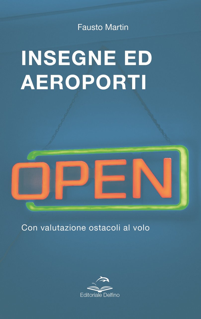 Insegne ed Aeroporti, Milano, Editoriale Delfino, 2023