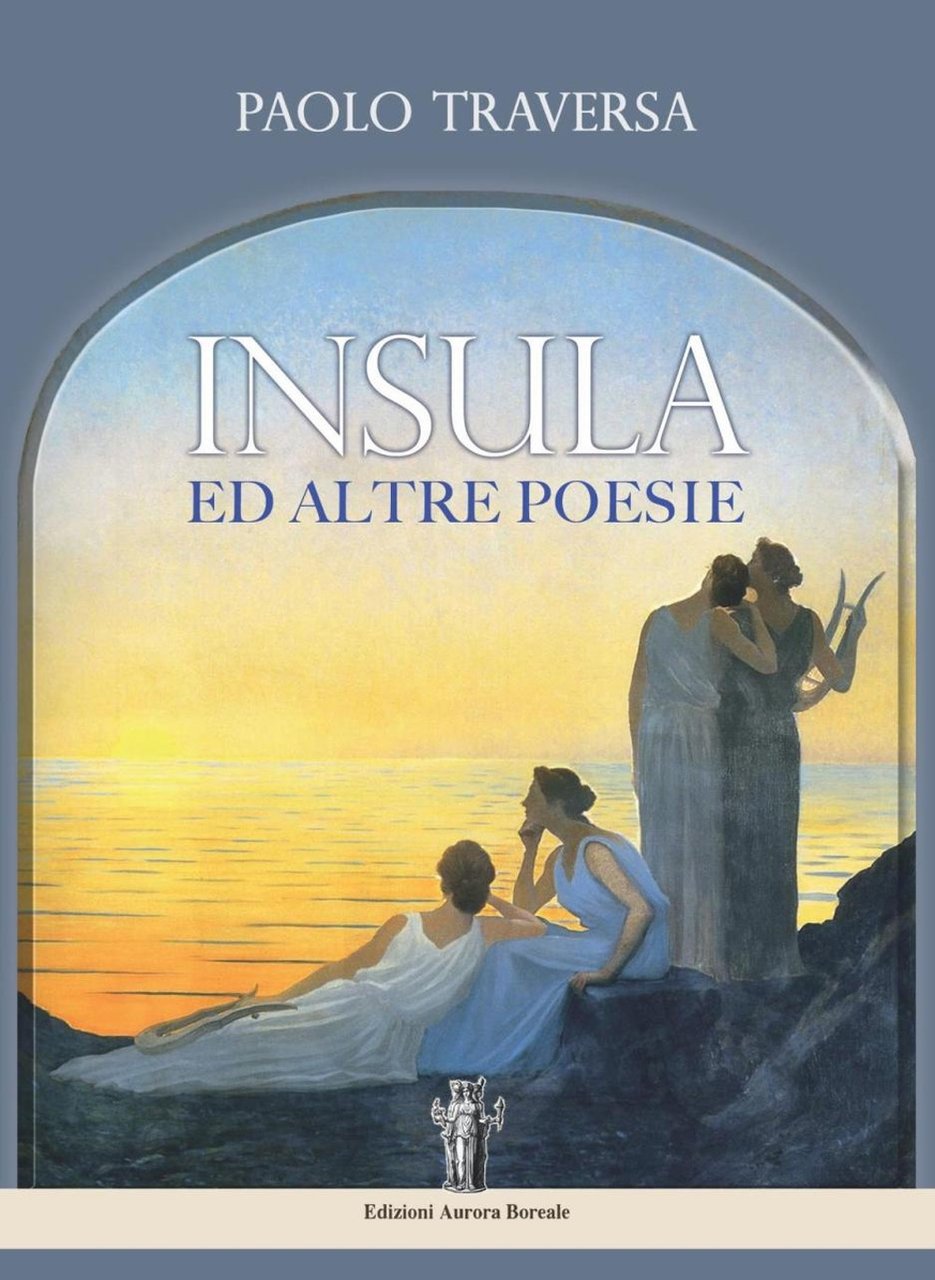 Insula ed altre poesie, Prato, Aurora Boreale, 2017