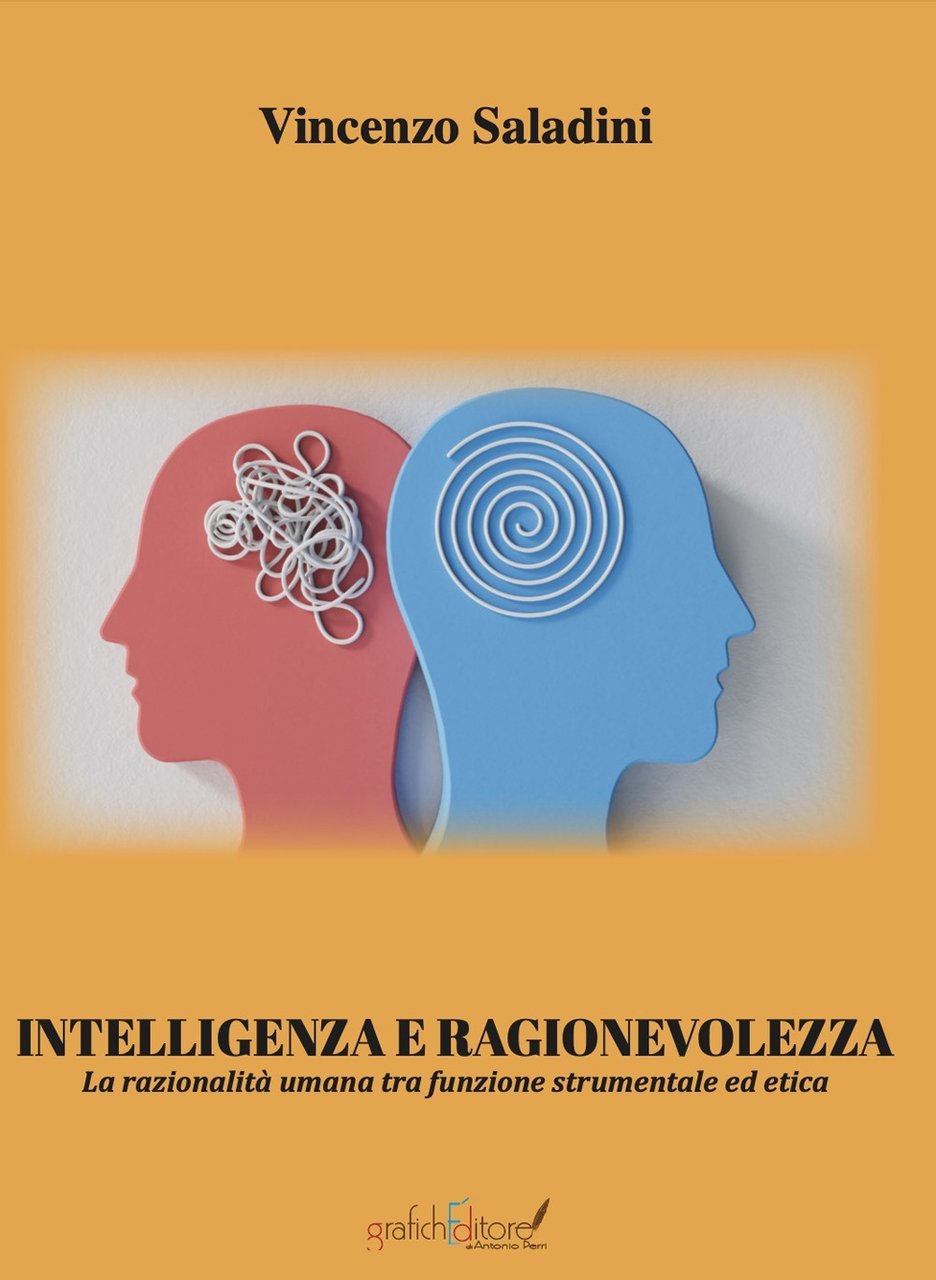 Intelligenza e ragionevolezza. La razionalità umana tra funzione strumentale ed …