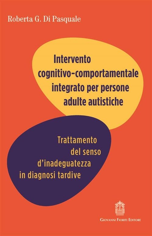 Intervento cognitivo comportamentale integrato per persone adulte autistiche. Trattamento del …