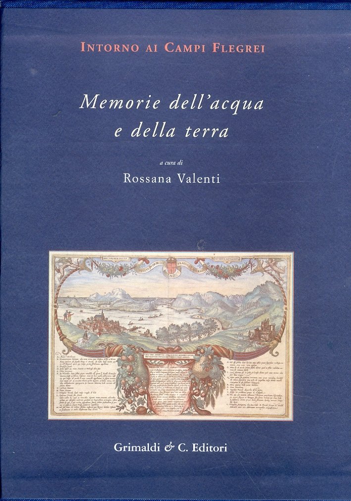 Intorno ai Campi Flegrei. Memorie dell'Acqua e della Terra, Napoli, …