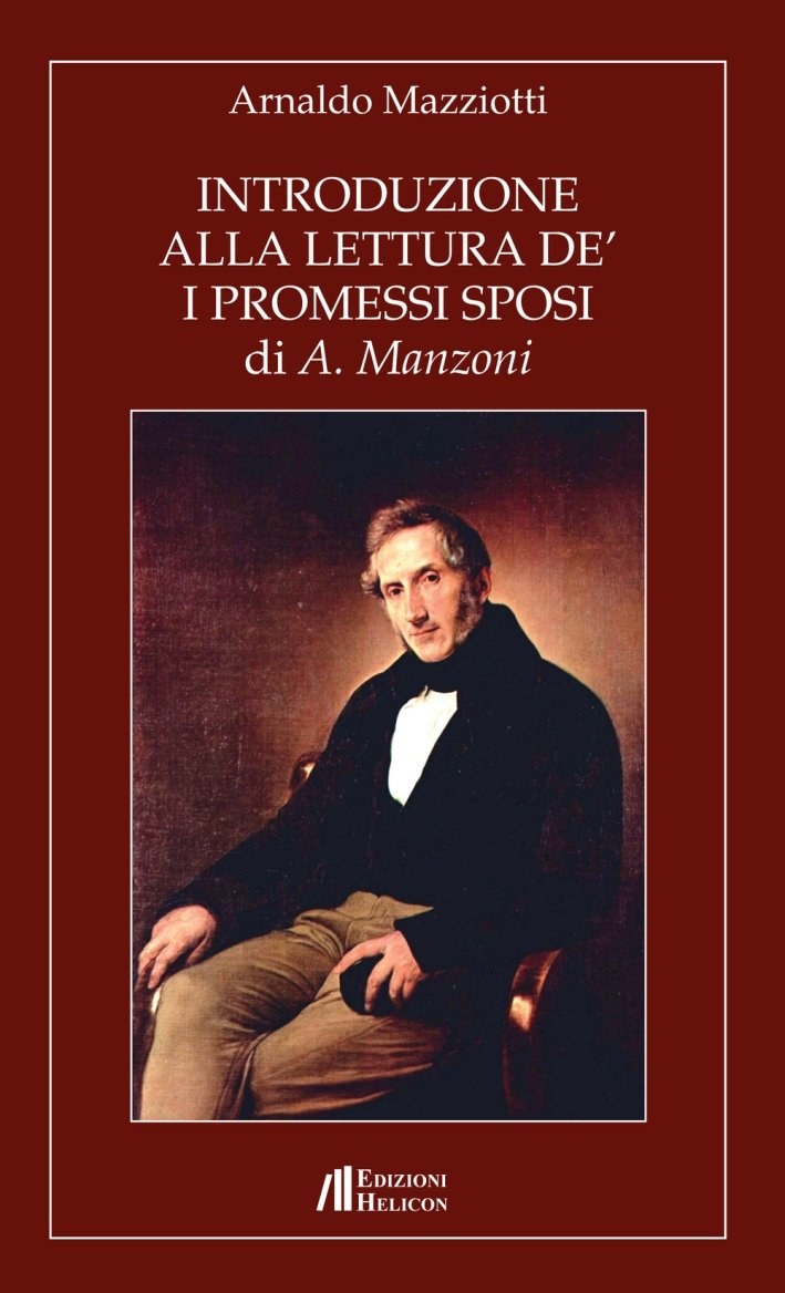 Introduzione alla Lettura De' "I Promessi Sposi" di A. Manzoni, …
