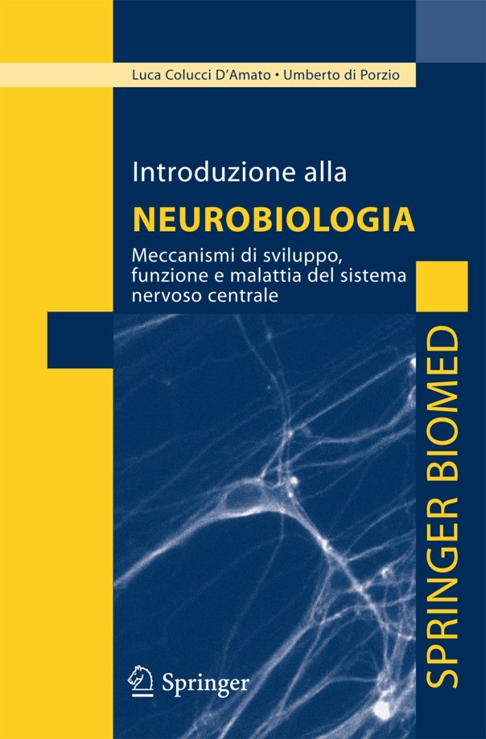 Introduzione alla neurobiologia. Meccanismi di sviluppo, funzione e malattia del …