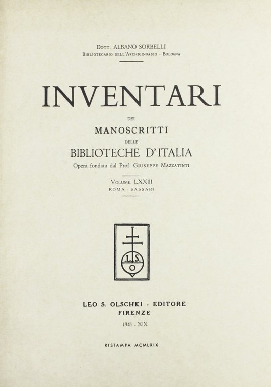 Inventari dei manoscritti delle biblioteche d'Italia. Vol. 73: Roma, Sassari, Firenze, Casa Editrice Leo S. Olschki, 1969