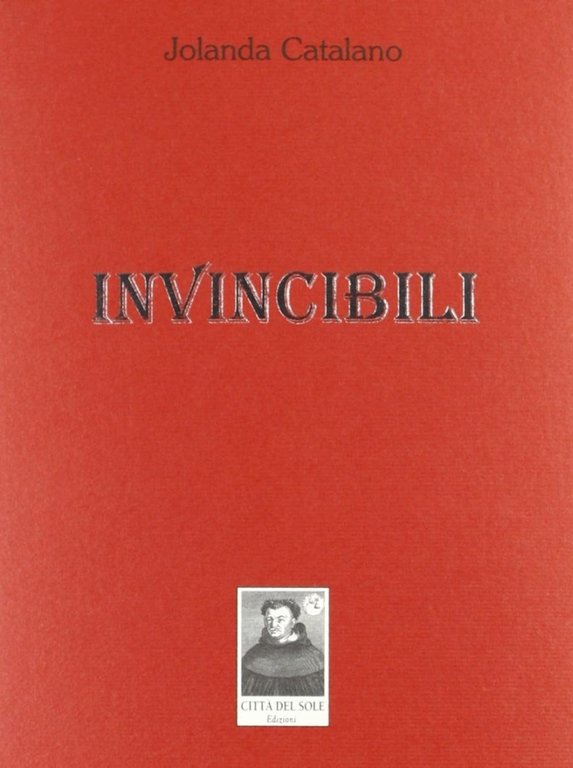 Invincibili, Reggio Calabria, Edizioni Città del Sole, 2005