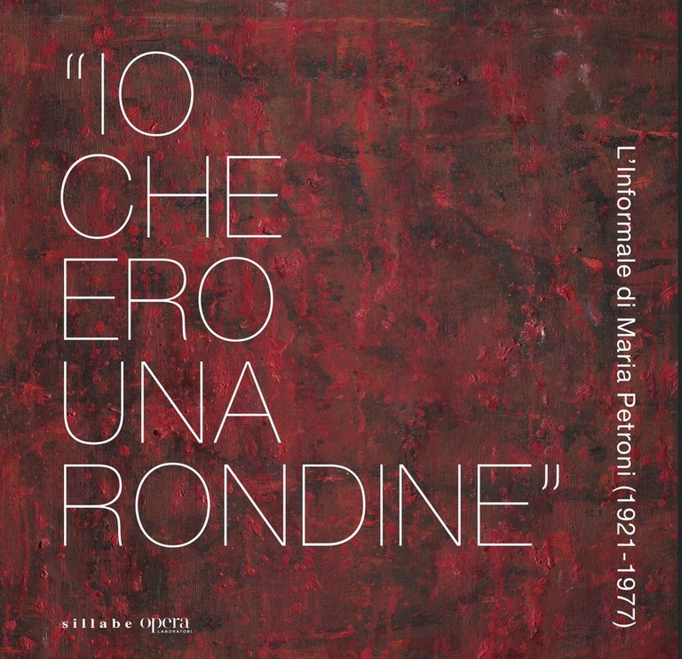 «Io che ero una rondine». L'informale di Maria Petroni (1921-1977) | Immagine Gallery 2