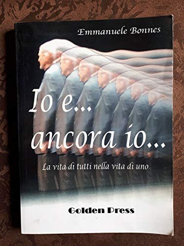 Io e... ancora io... La vita di tutti nella vita …