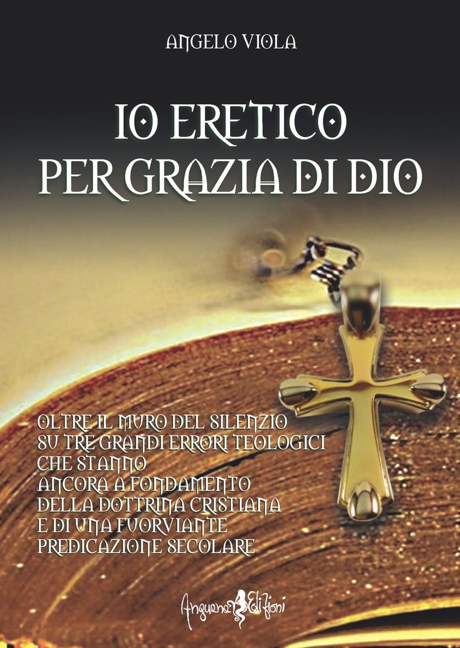 Io Eretico per Grazia di Dio