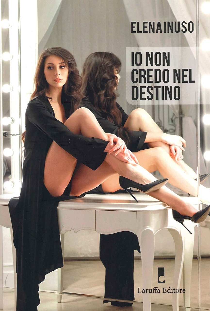 Io non credo nel destino, Reggio Calabria, Laruffa Editore, 2021