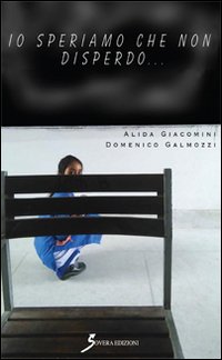 Io speriamo che non disperdo, Roma, Sovera Edizioni, 1996