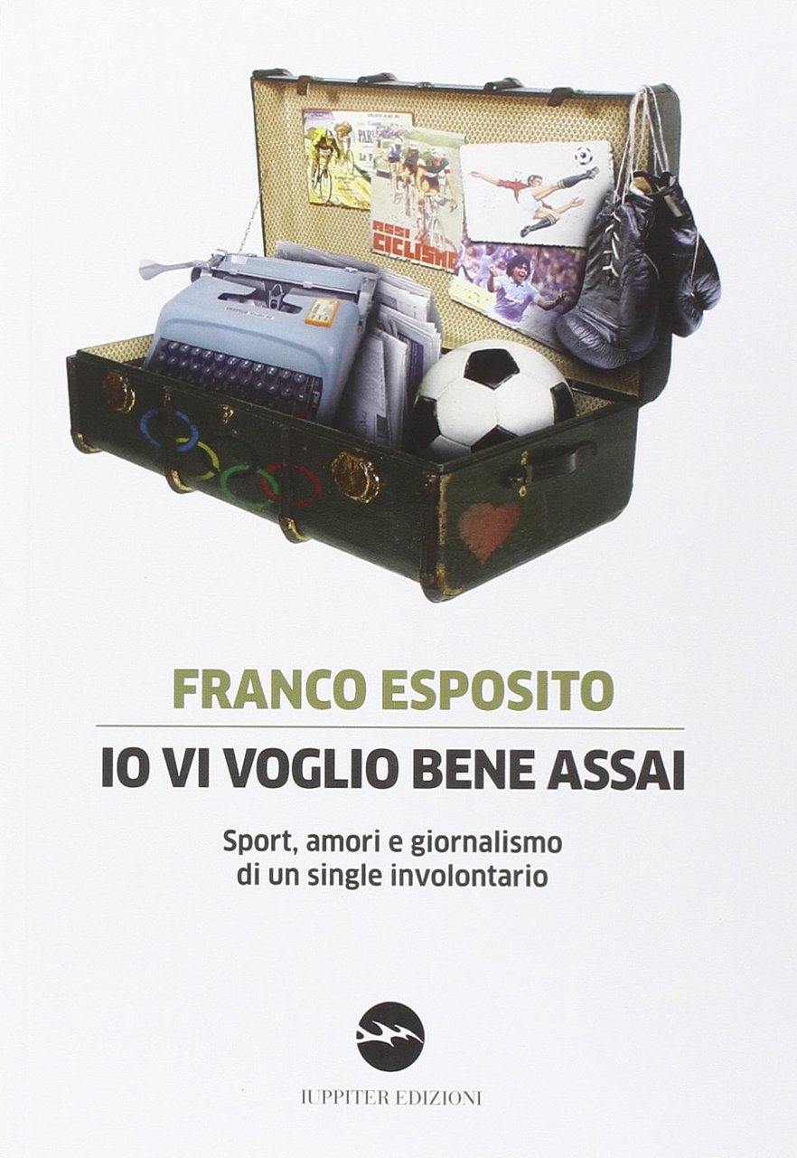 Io vi voglio bene assai. Sport, amori e giornalismo di … | Immagine principale