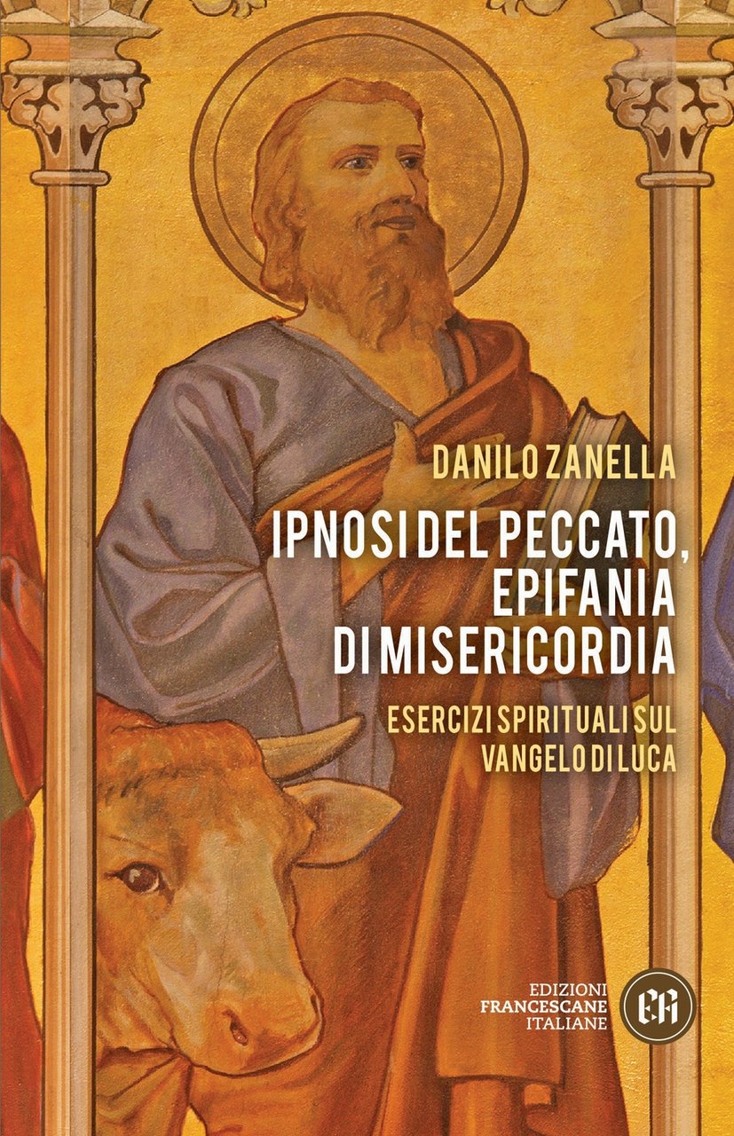 Ipnosi del peccato, epifania di misericordia. Esercizi spirituali sul Vangelo …