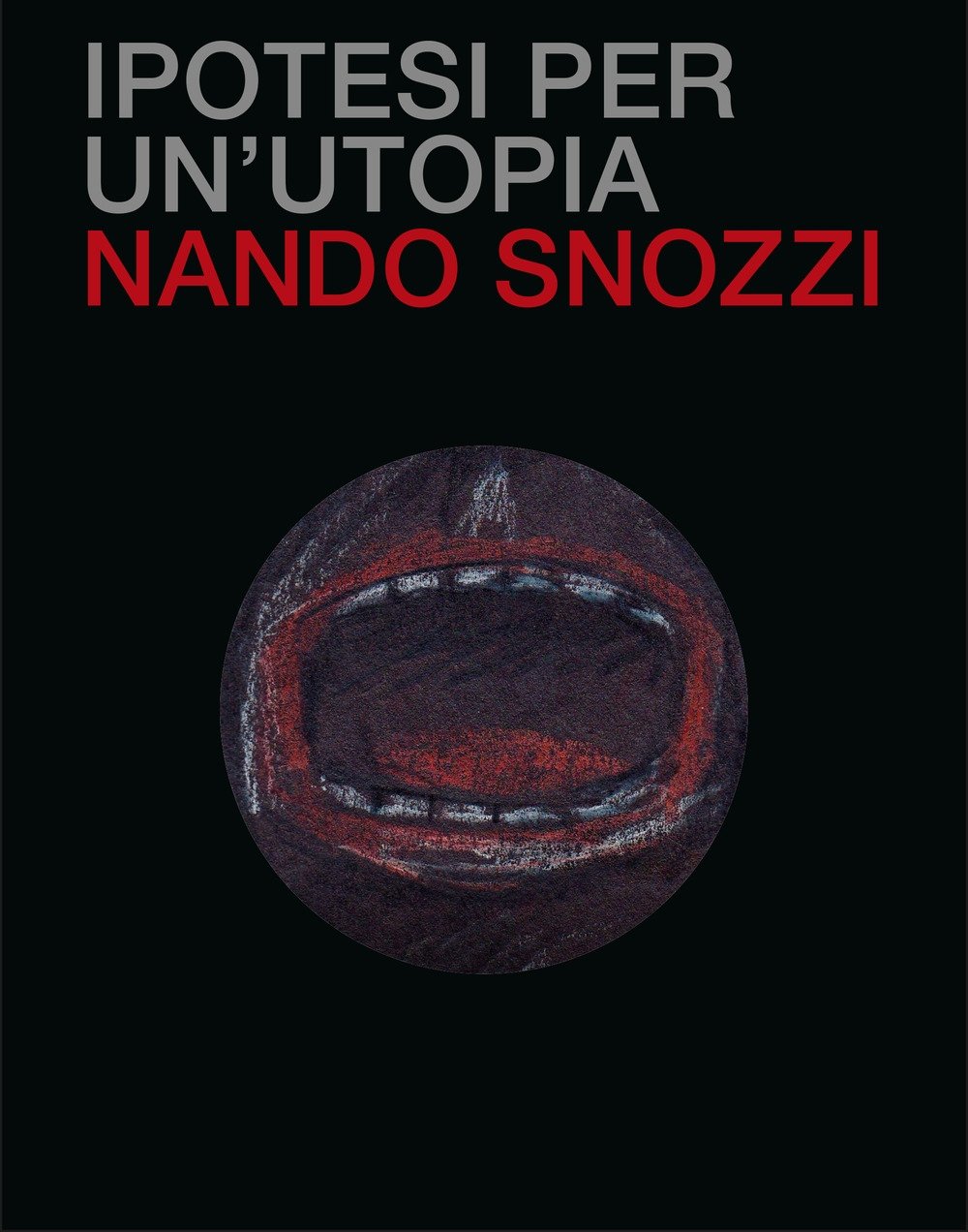 Ipotesi per un'utopia.
