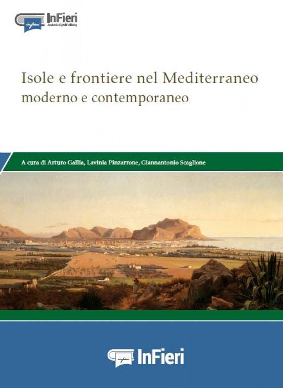 Isole e frontiere nel Mediterraneo moderno e contemporaneo, Palermo, NDF, 2017