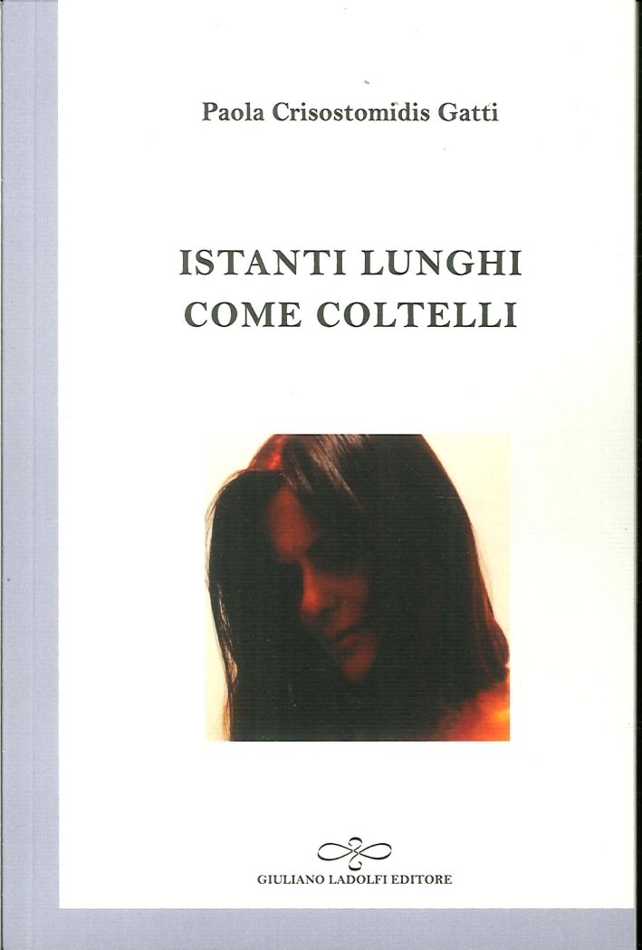 Istanti Lunghi Come Coltelli