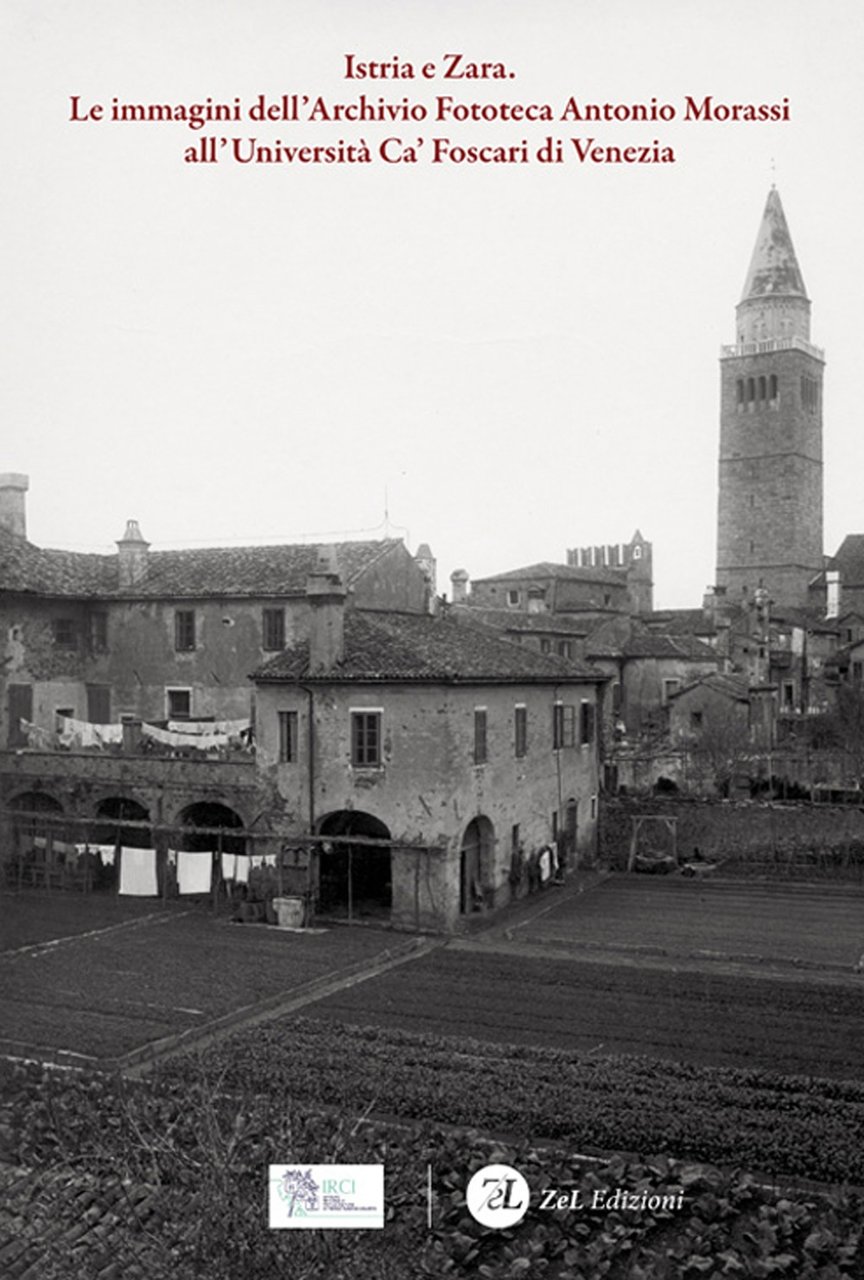 Istria e Zara. Le immagini dell'Archivio Fototeca Antonio Morassi all'Università …