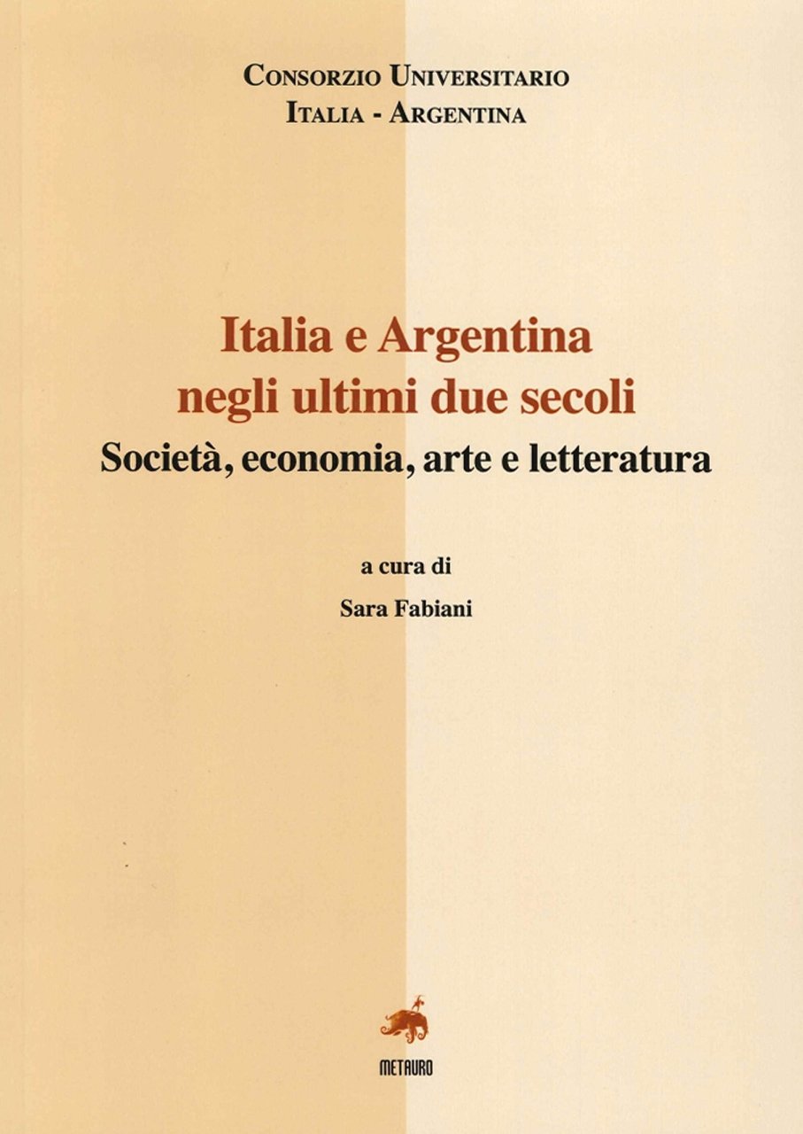 Italia e Argentina negli ultini due secoli. Società, economia, arte …