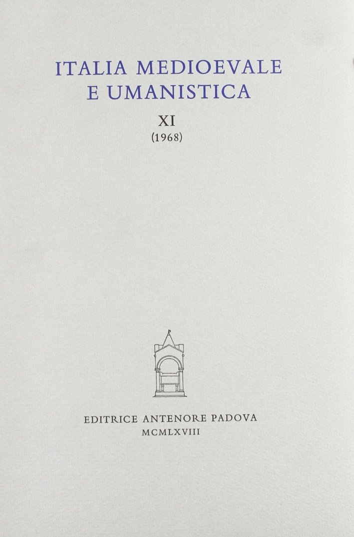 Italia medioevale e umanistica. Vol. 11, padova, Antenore - Riviste, … | Immagine principale