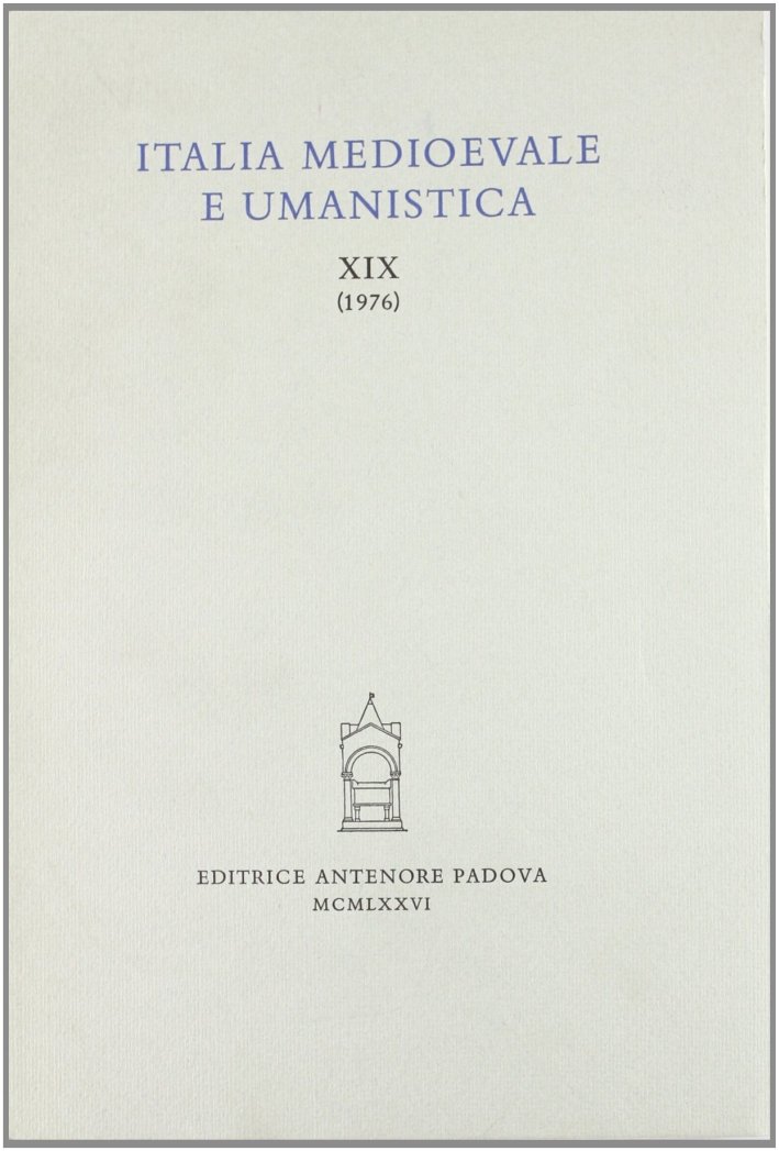 Italia medioevale e umanistica. Vol. 19, padova, Antenore - Riviste, … | Immagine principale