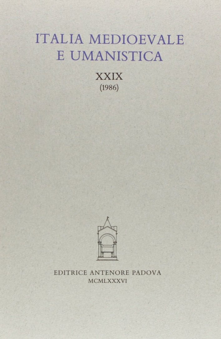 Italia medioevale e umanistica. Vol. 29, padova, Antenore - Riviste, … | Immagine principale