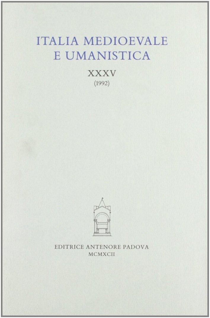 Italia medioevale e umanistica. Vol. 35, padova, Antenore - Riviste, … | Immagine principale