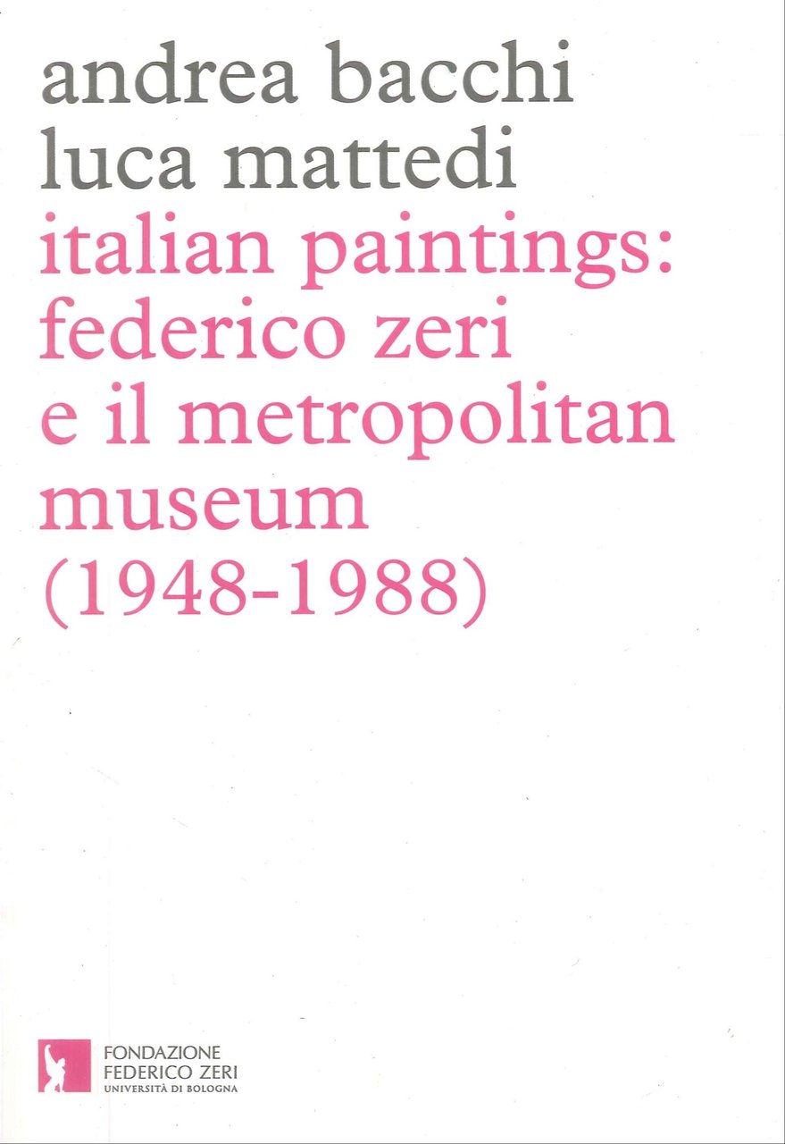 Italian paintings: Federico Zeri e il Metropolitan Museum (1948-1988)