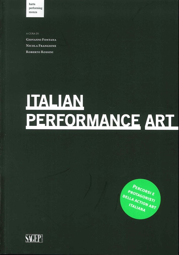 Italian Performance Art. Percorsi e Protagonisti della Action Art Italiana. … | Immagine principale