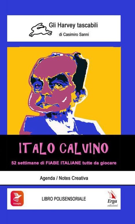 Italo Calvino. 52 settimane di Fiabe italiane tutte da giocare. Con video e materiali fruibili con QR Code, Genova, ERGA, 2023