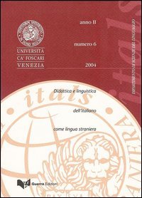Itals. Didattica e linguistica dell'italiano come lingua straniera (2004). Vol. 6, Perugia, Guerra Edizioni Guru/Riviste, 2004