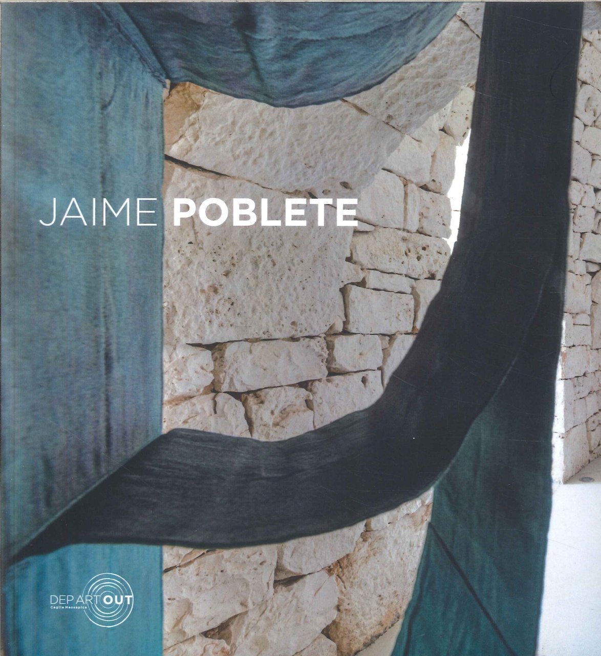 Jaime Poblete. Catalogo della mostra presso Dep Art Out