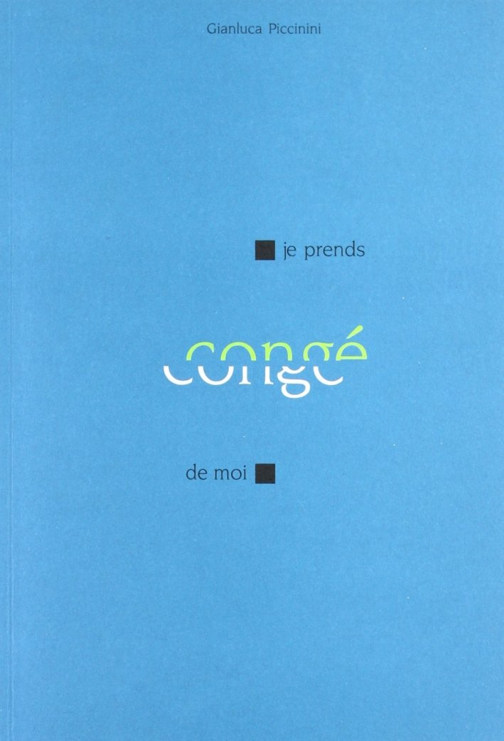 Je Prends Congé De Moi. [Ed. Italiana], Bergamo, Lubrina Editore, …
