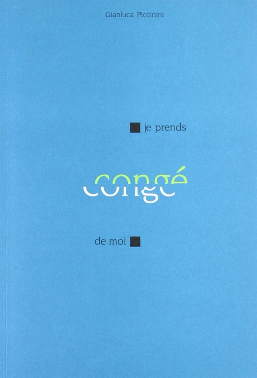 Je Prends Congé De Moi. [Ed. Italiana], Bergamo, Lubrina Editore, 2012