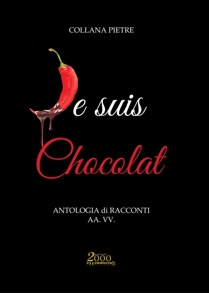 Je suis chocolat. Antologia di racconti, Telese Terme, Edizioni 2000diciassette, … | Immagine principale