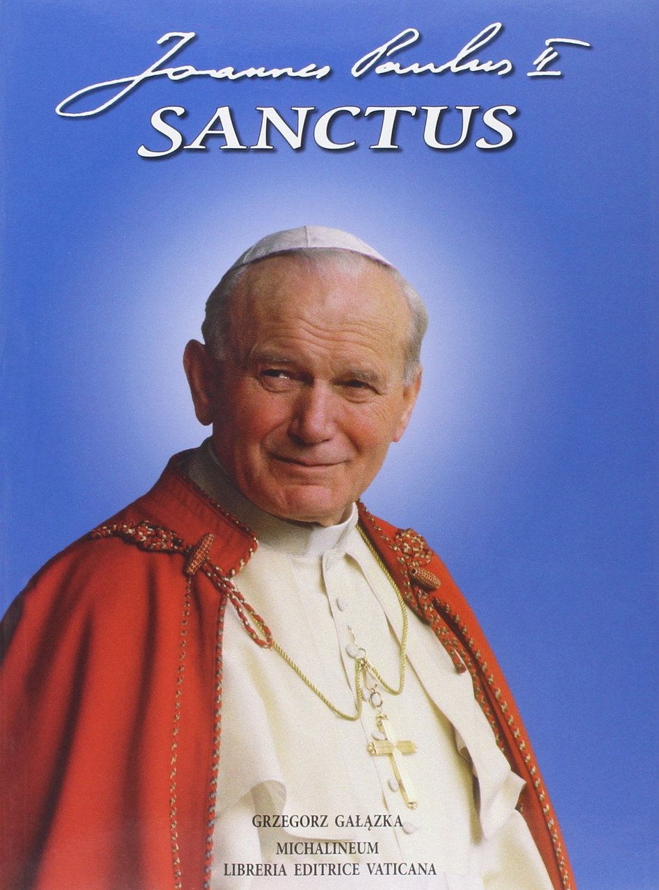 Joannes Paulus II sanctus, Città del Vaticano, Libreria Editrice Vaticana, …