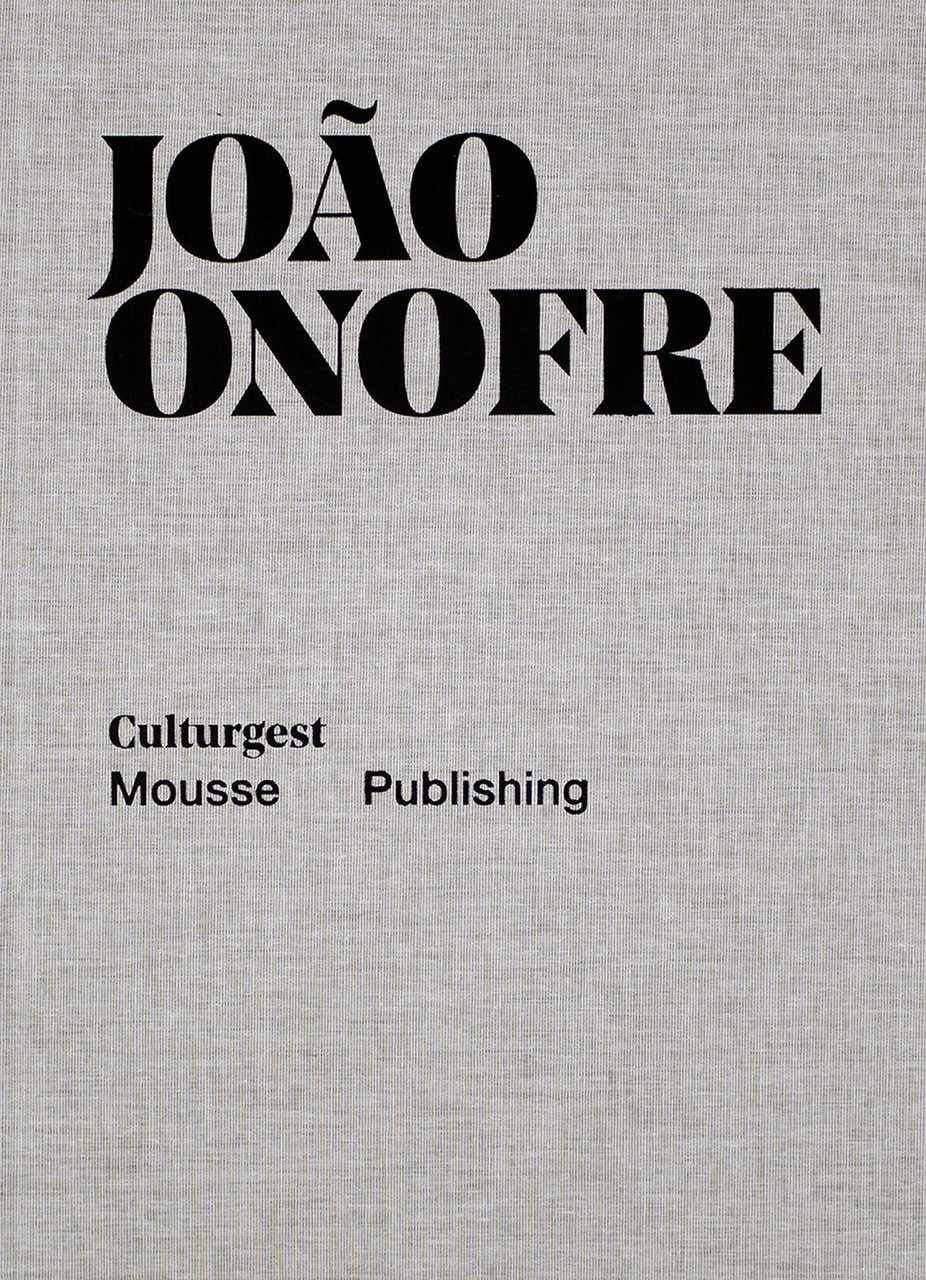 Joao Onofre : Culturgest, Milano, Mousse Publishing, 2021