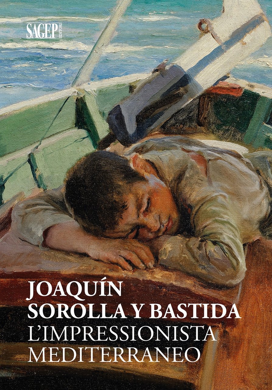 JoaquÍn Sorolla y Bastida. L'impressionista mediterraneo