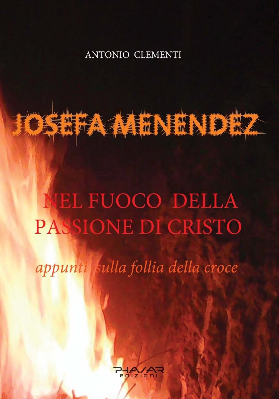 Josefa Menendez. Nel Fuoco della Passione di Cristo. Appunti sulla … | Immagine principale