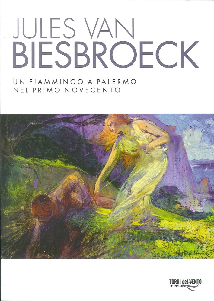 Jules Van Biesbroeck. Un Fiammingo a Palermo nel Primo Novecento