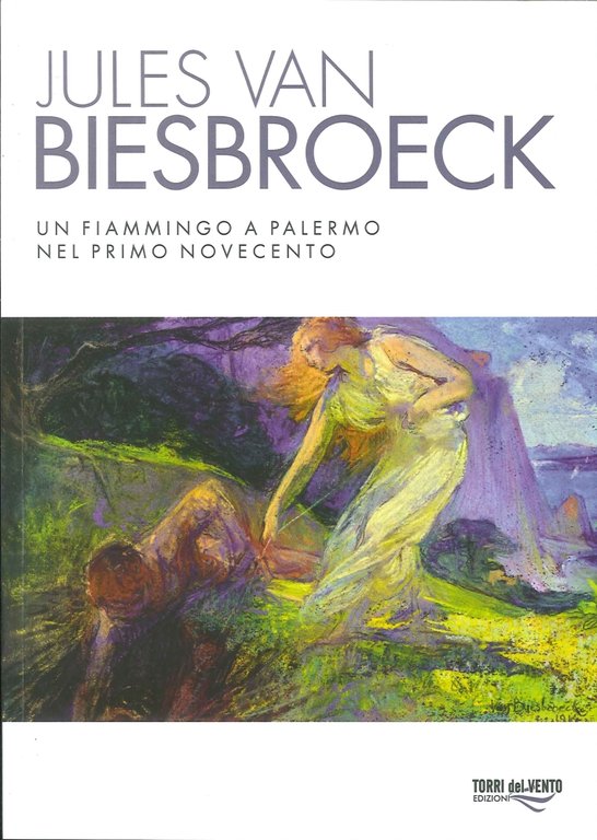 Jules Van Biesbroeck. Un Fiammingo a Palermo nel Primo Novecento