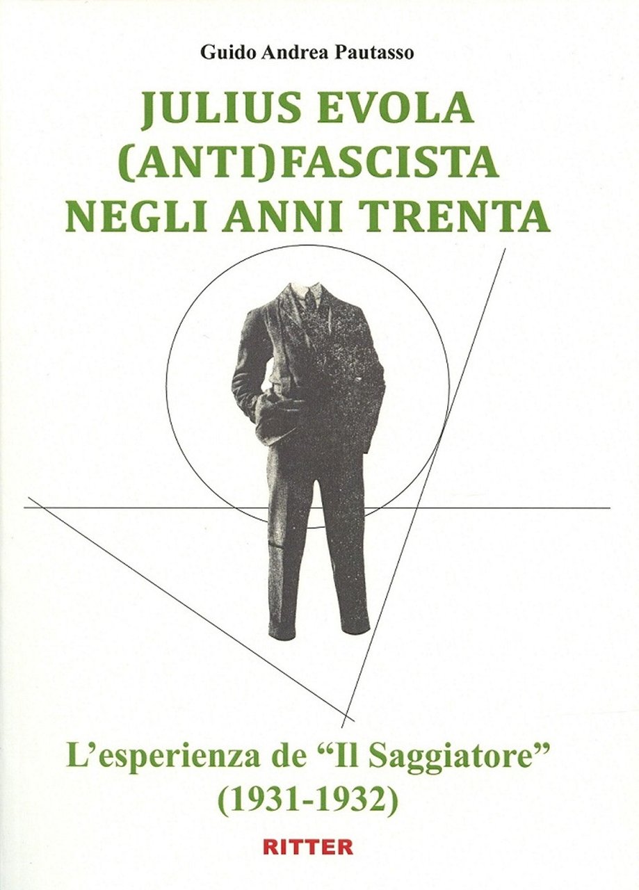 Juliu Evola anti(fascista) negli anni Trenta. L'esperienza de «Il Saggiatore» …
