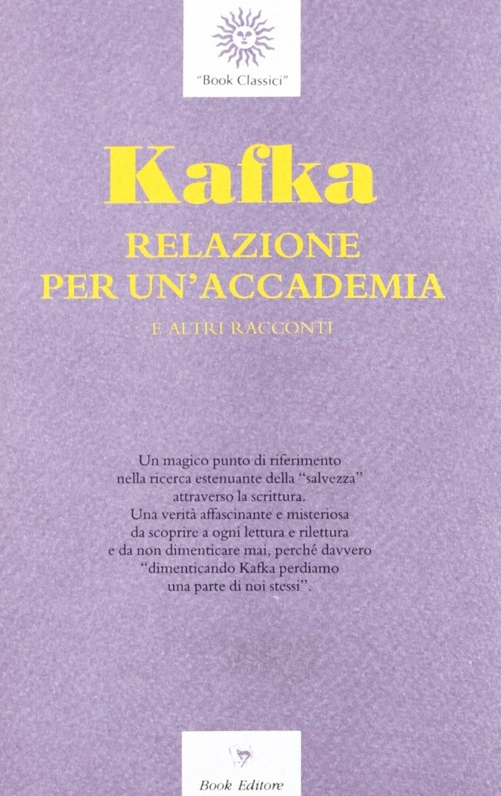 Kafka. Relazione per un'accademia e altri racconti