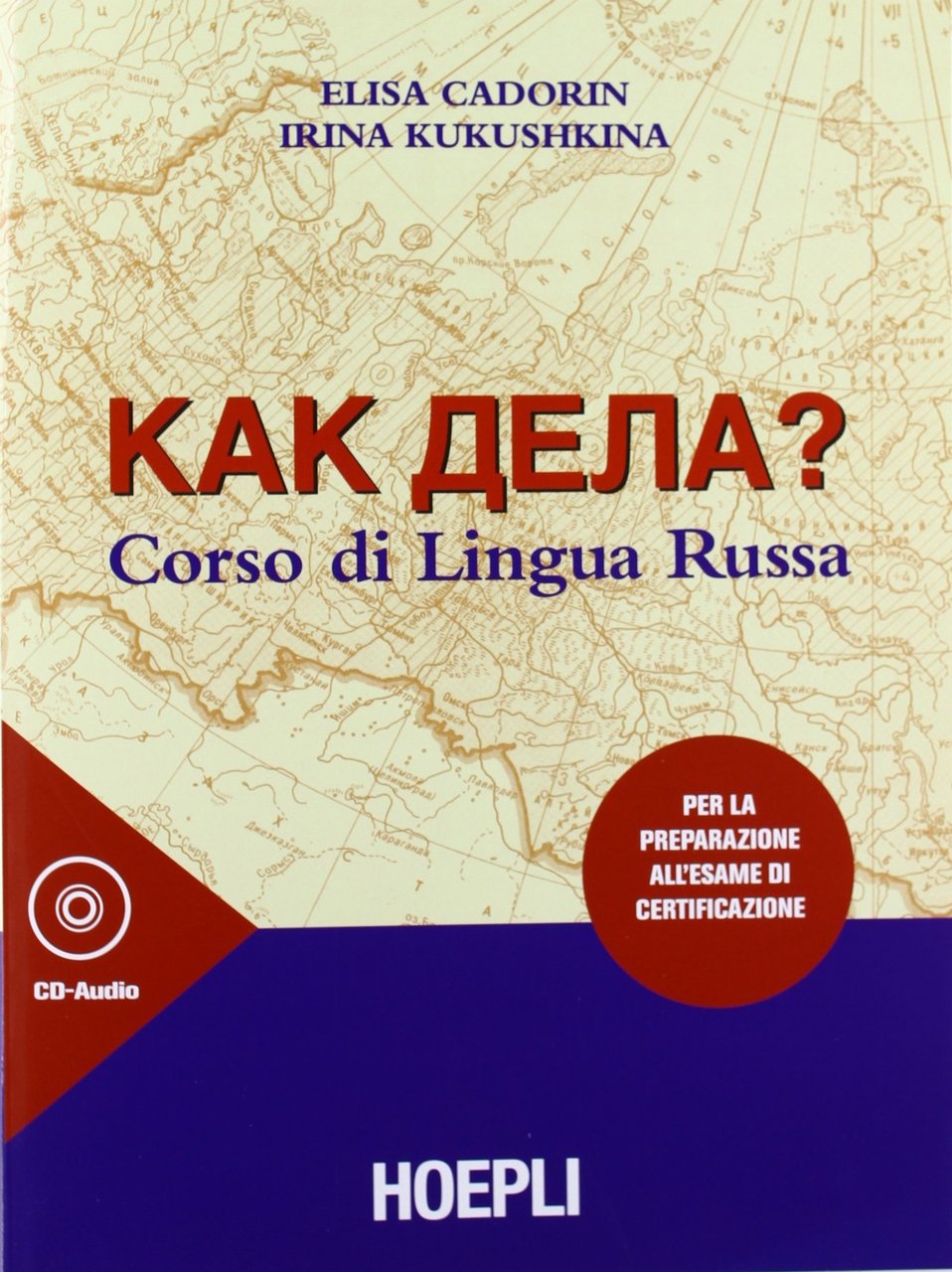 Kak dela? Corso di lingua russa. Per la preparazione all'esame …