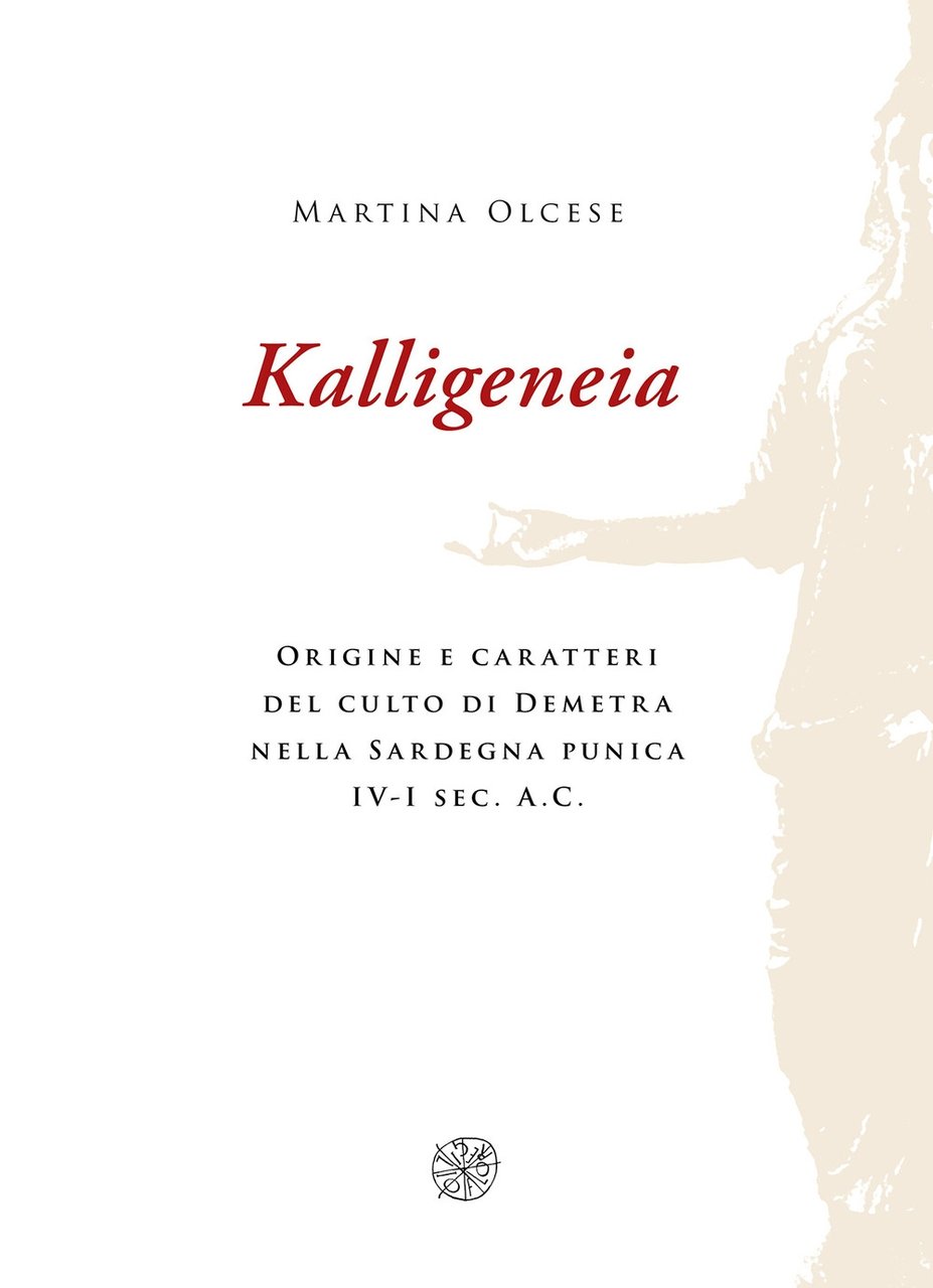 Kalligeneia. Origine e caratteri del culto di Demetra nella Sardegna … | Immagine principale