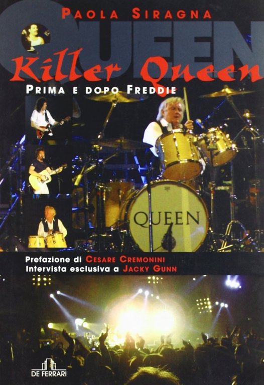 Killer Queen. Prima e dopo Freddie, Genova, De Ferrari Editore, 2005