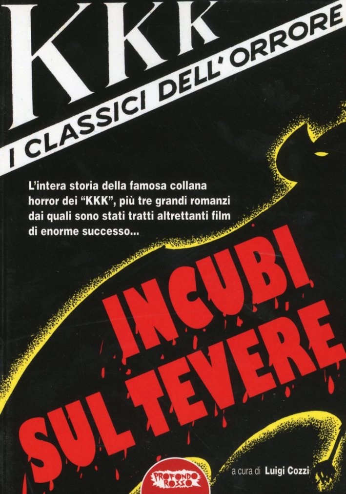 Kkk. I Classci dell'Orrore. L'Intera Storia delle Famosa Collana Horror …